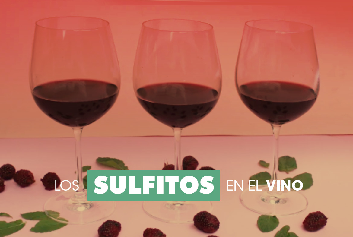 Los sulfitos en el vino, ¿qué es eso?