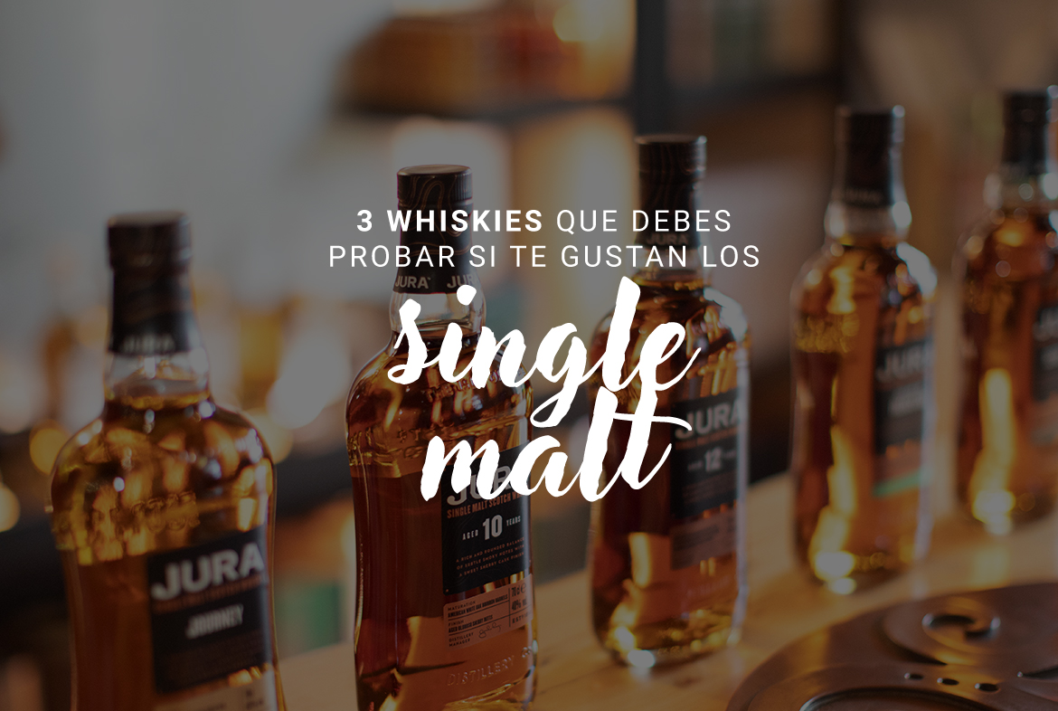 3 whiskies que debes probar si te gustan los single malt