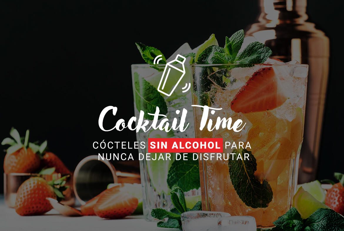 Cocktail Time: Cócteles sin alcohol para nunca dejar de disfrutar
