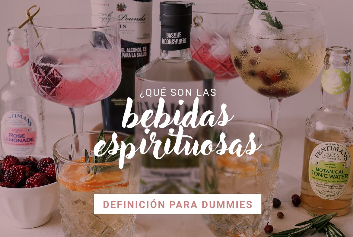 Qué son las bebidas espirituosas? Definición para dummies