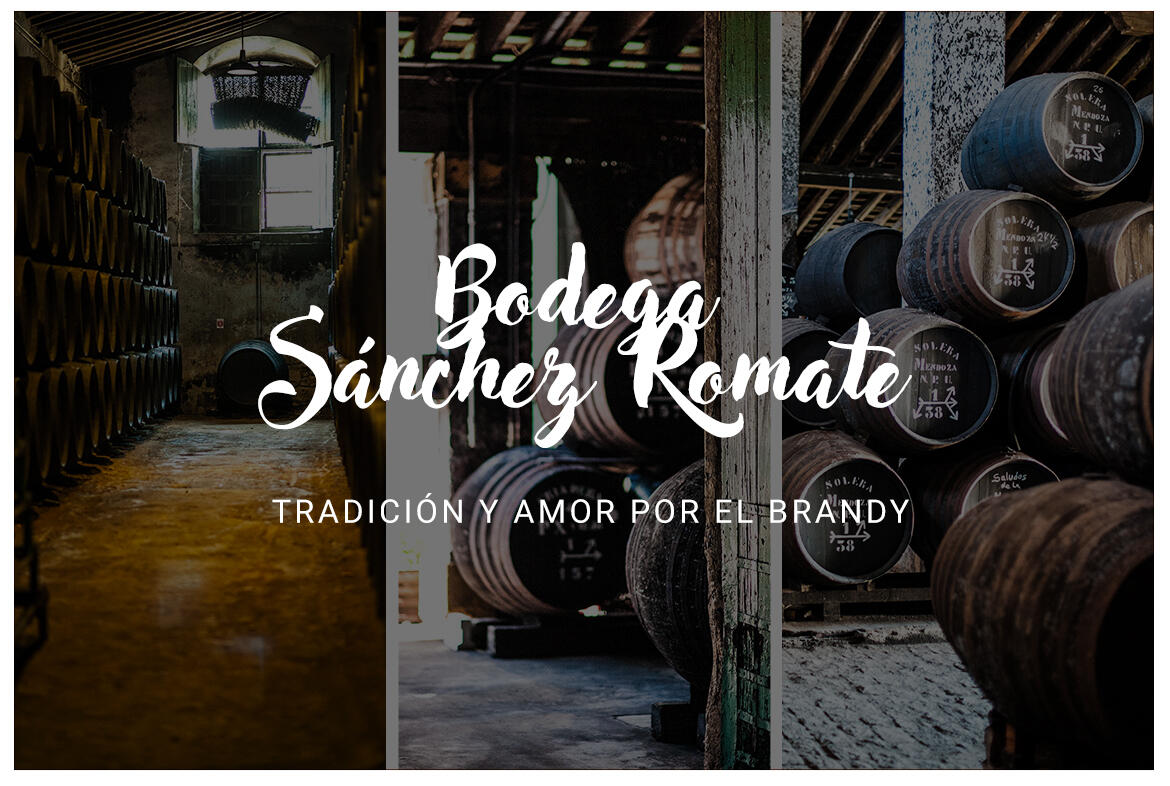 Bodega Sánchez Romate: tradición y amor por el brandy