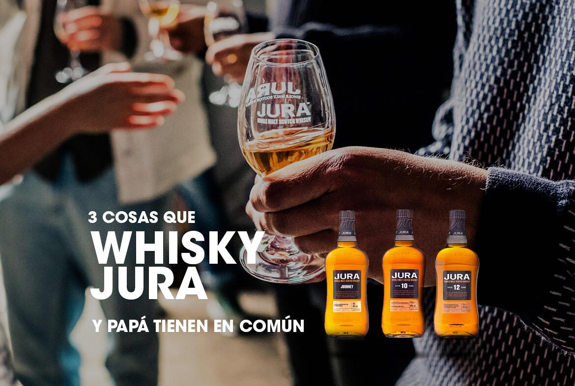 3 cosas que whisky Jura y papá tienen en común 